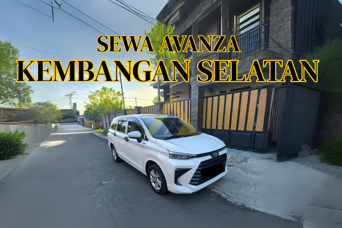 SEWA MOBIL AVANZA KEMBANGAN SELATAN