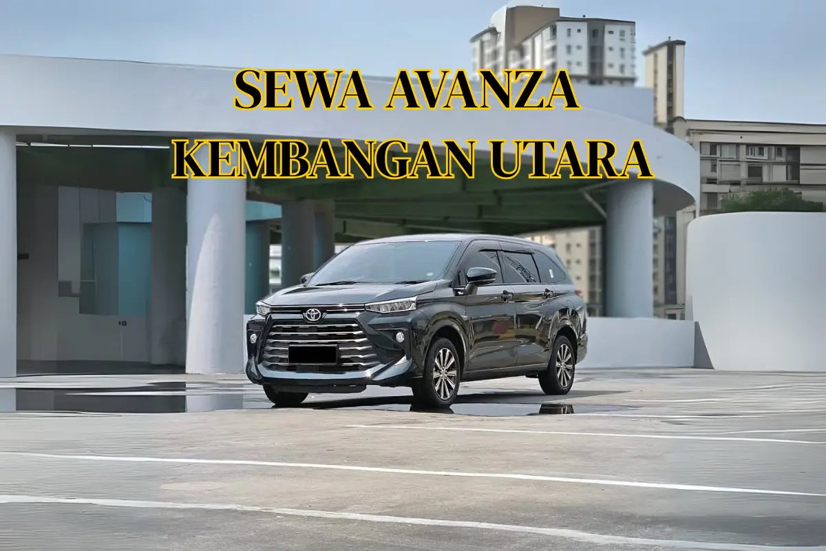 SEWA MOBIL AVANZA KEMBANGAN UTARA