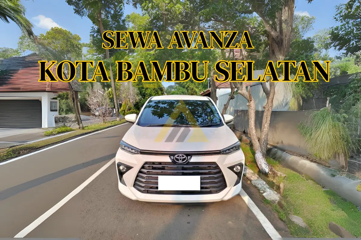 SEWA MOBIL AVANZA KOTA BAMBU SELATAN