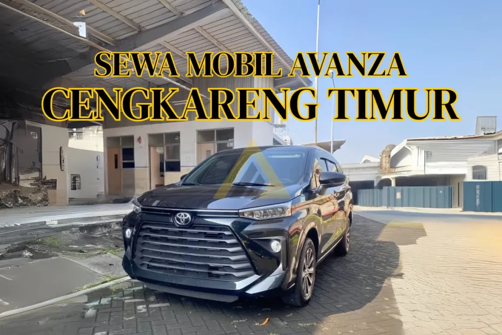 Sewa Mobil Avanza di Cengkareng Timur