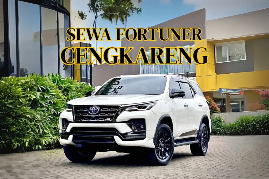 Sewa Mobil Fortuner di Cengkareng