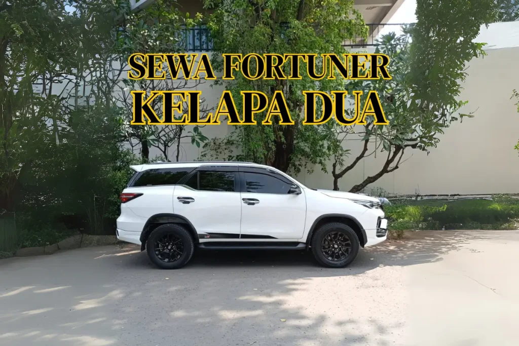 Sewa Mobil Fortuner di Kelapa Dua