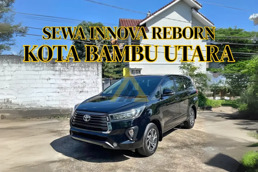 Sewa Mobil Innova Reborn di Kota Bambu Utara