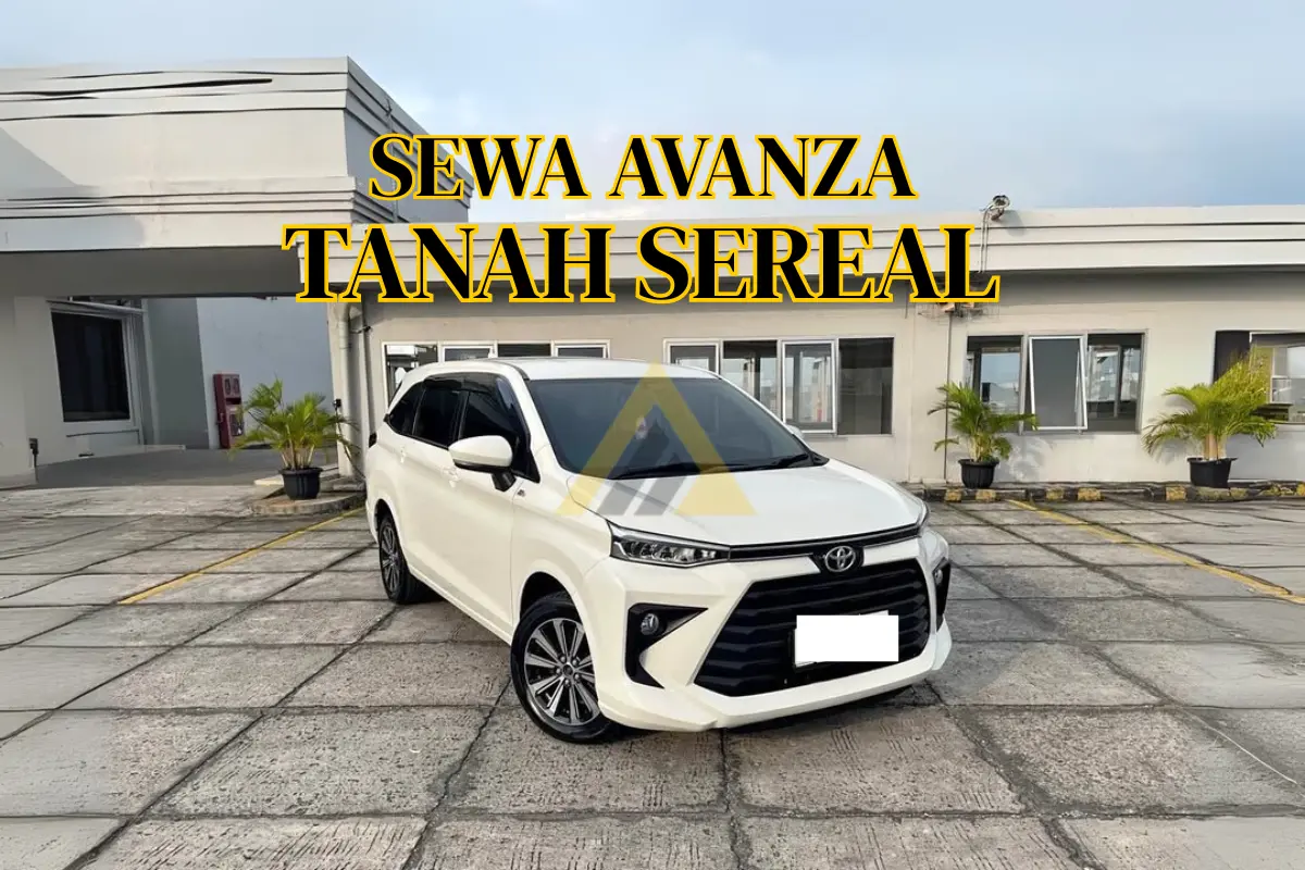 SEWA MOBIL AVANZA TANAH SEREAL