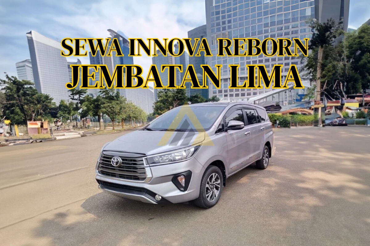Sewa Mobil Innova Reborn di Jembatan Lima