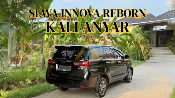 Sewa Mobil Innova Reborn di Kali Anyar