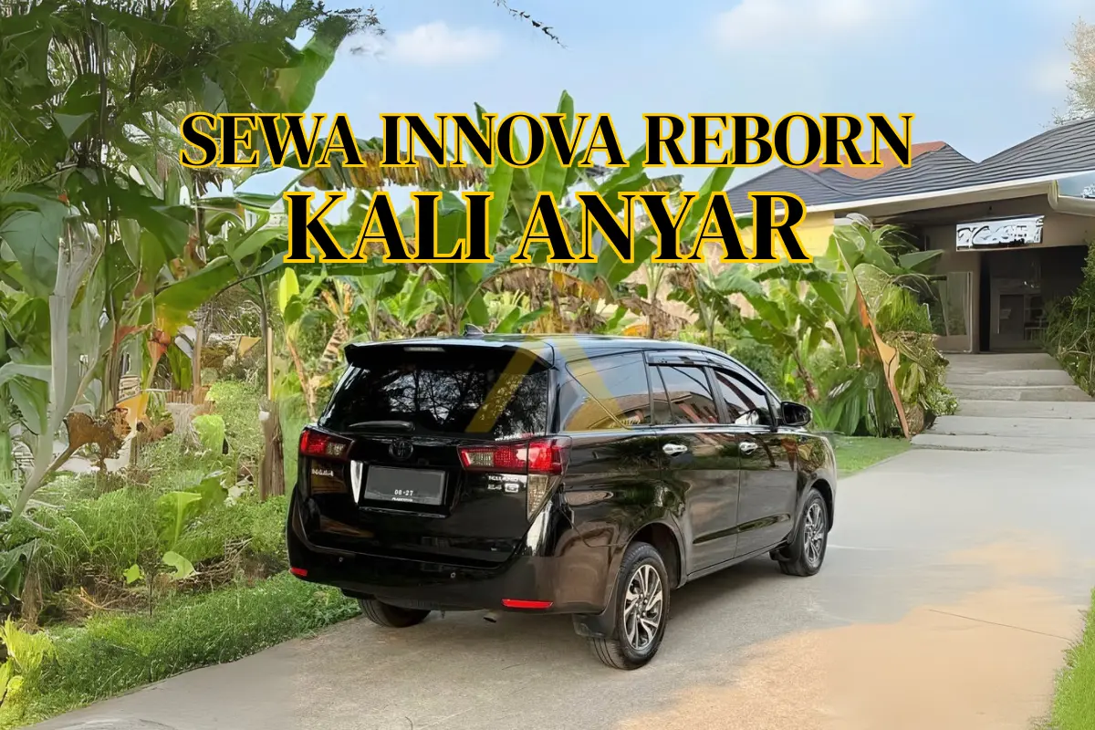 Sewa Mobil Innova Reborn di Kali Anyar