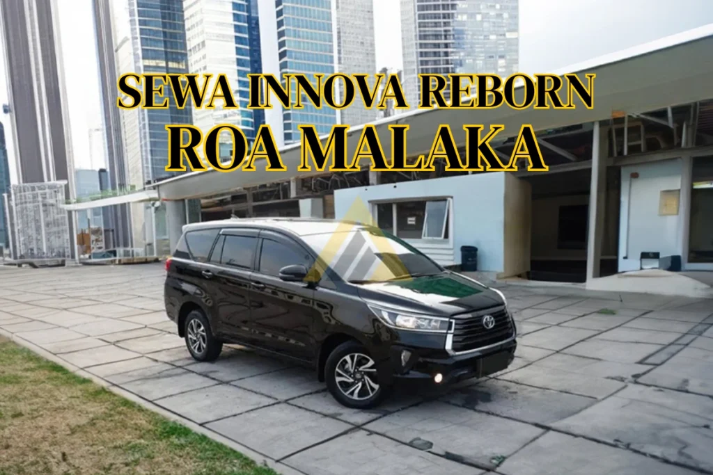 Sewa Mobil Innova Reborn di Roa Malaka