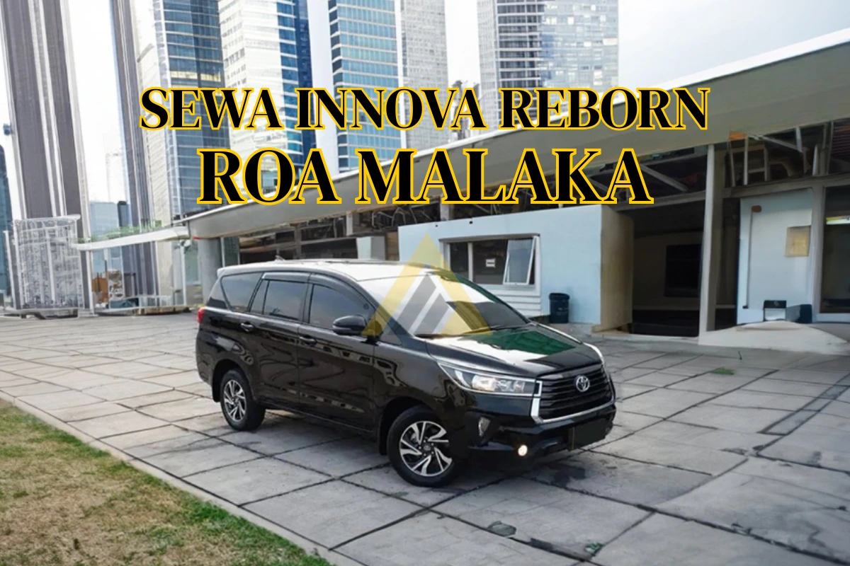 Sewa Mobil Innova Reborn di Roa Malaka