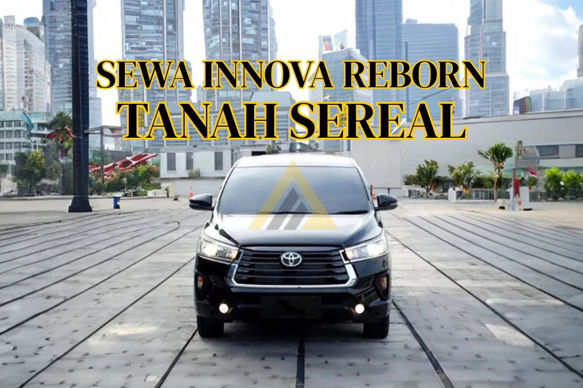 Sewa Mobil Innova Reborn di Tanah Sereal