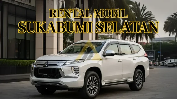 Rental Mobil di Sukabumi Selatan
