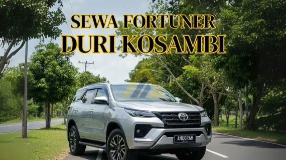 Sewa Mobil Fortuner di Duri Kosambi