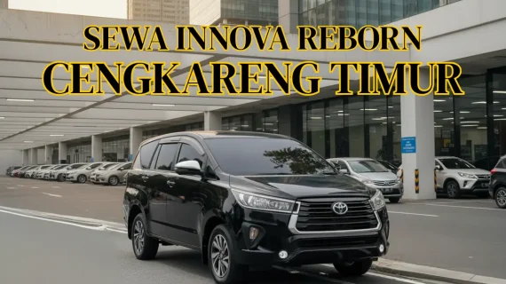 Sewa Mobil Innova Reborn di Cengkareng Timur