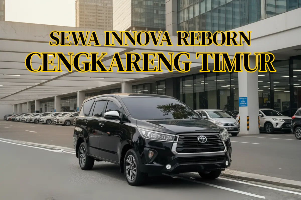 Sewa Mobil Innova Reborn di Cengkareng Timur