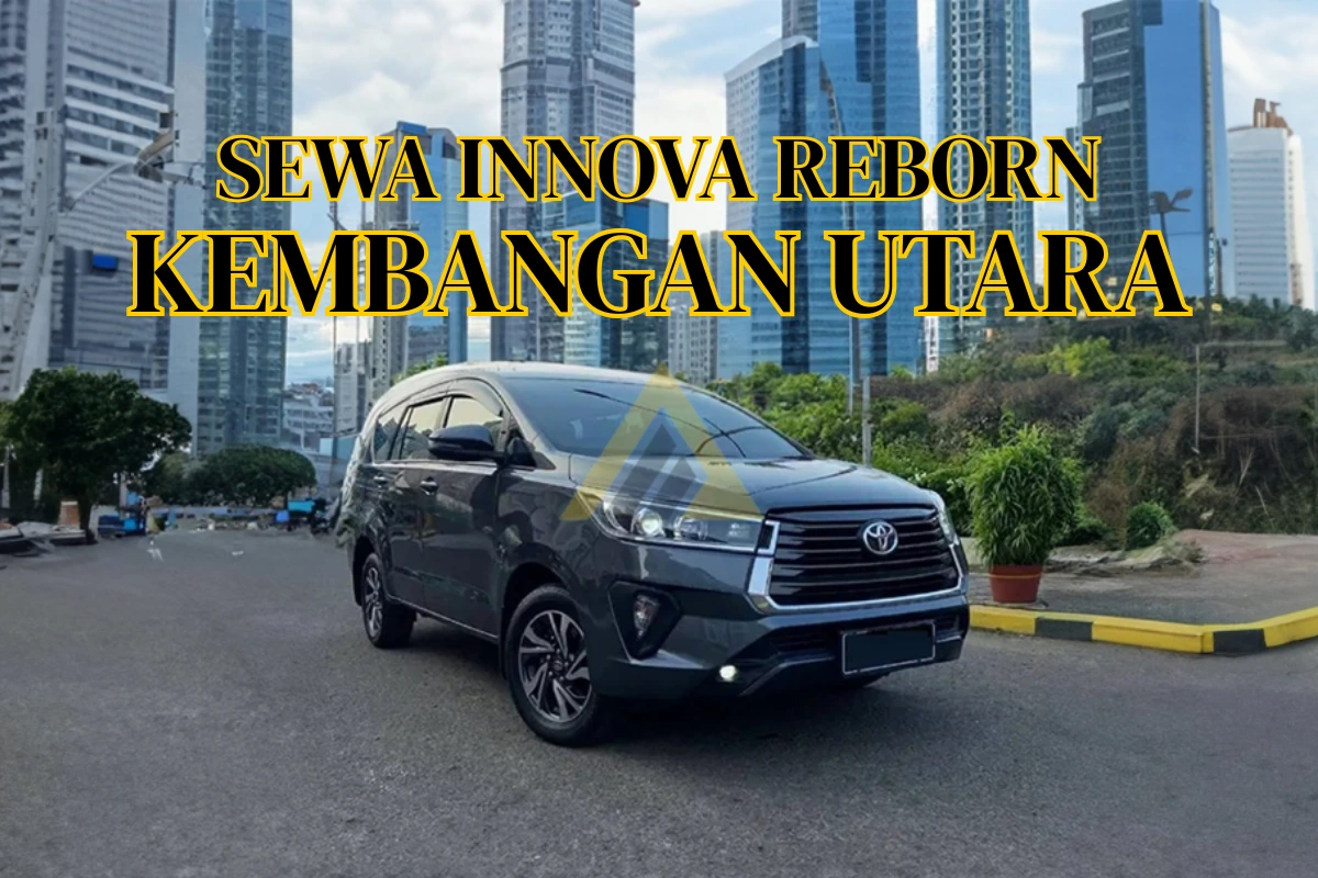 Sewa Mobil Innova Reborn di Kembangan Utara