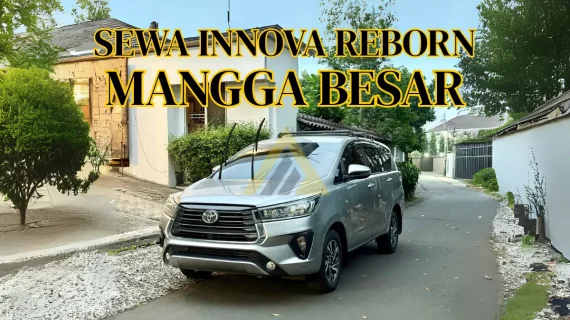 Sewa Mobil Innova Reborn di Mangga Besar