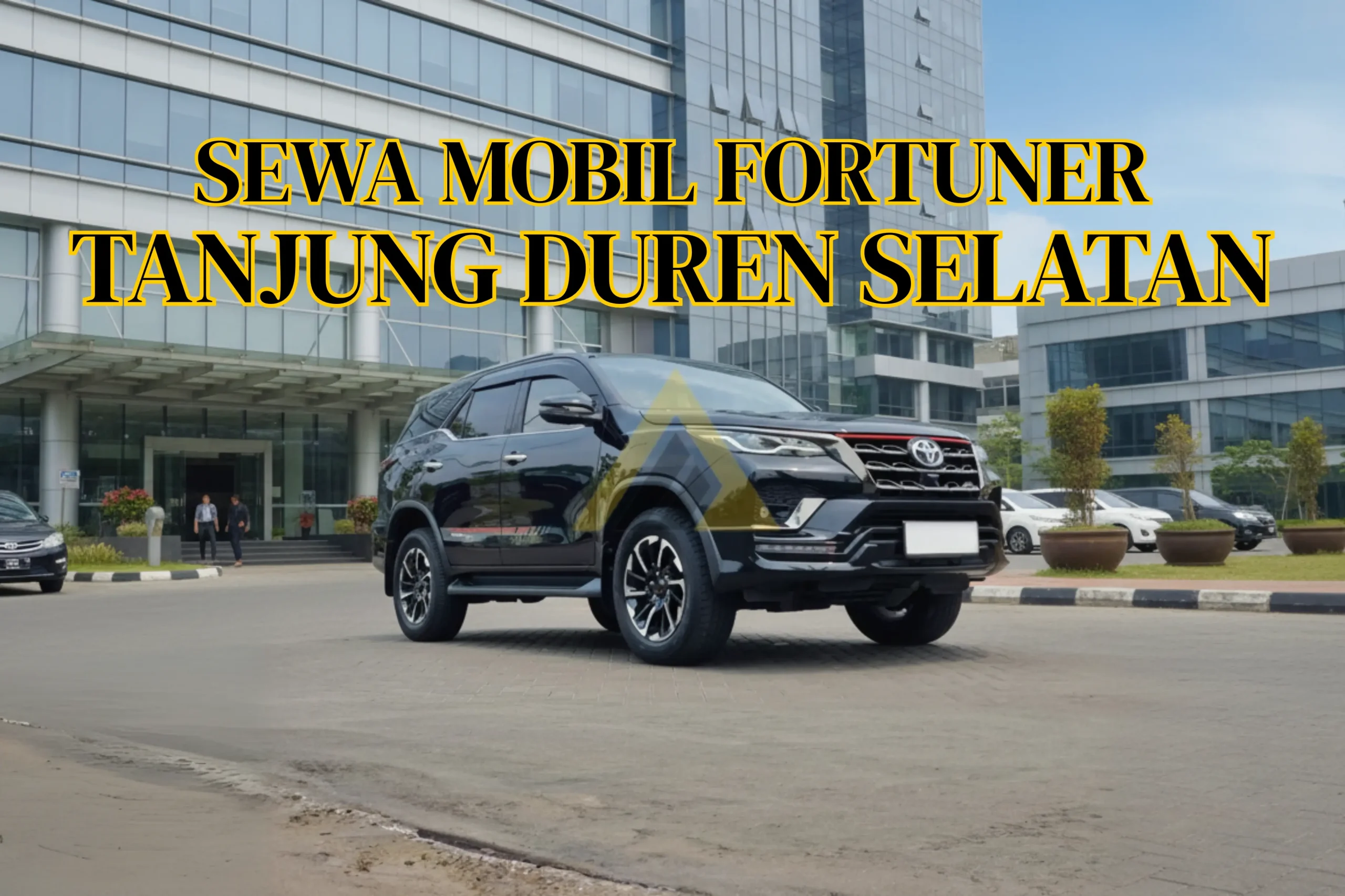 SEWA MOBIL FOORTUNER TANJUNG DUREN SELATAN