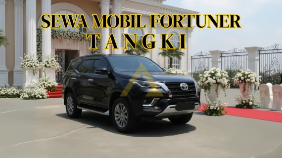 Sewa Mobil Fortuner di Tangki