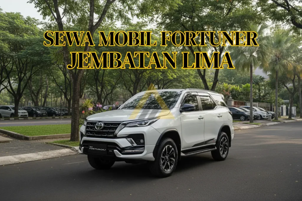 Sewa Mobil Fortuner di Jembatan Lima
