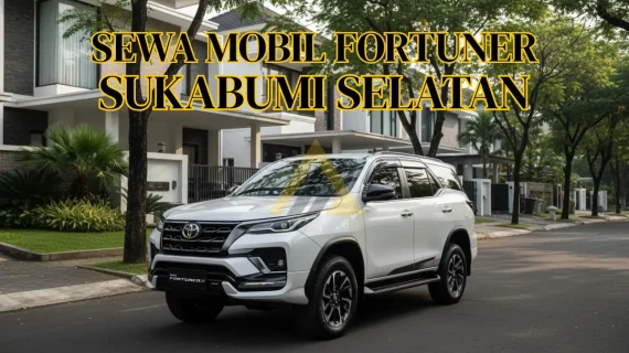 Sewa Mobil Fortuner di Sukabumi Selatan