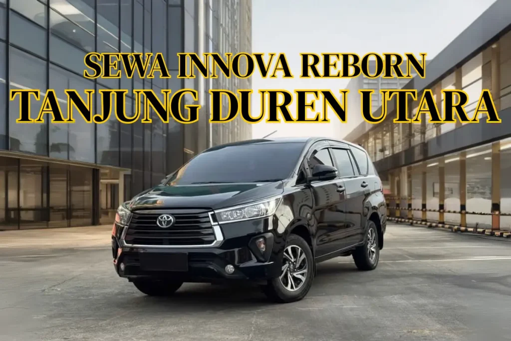 Sewa Mobil Innova Reborn di Tanjung Duren Utara