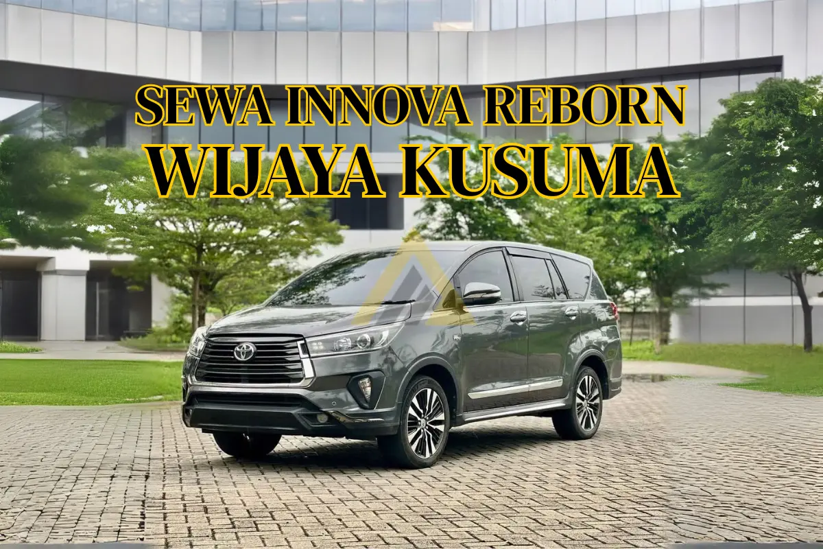 Sewa Mobil Innova Reborn di Wijaya Kusuma