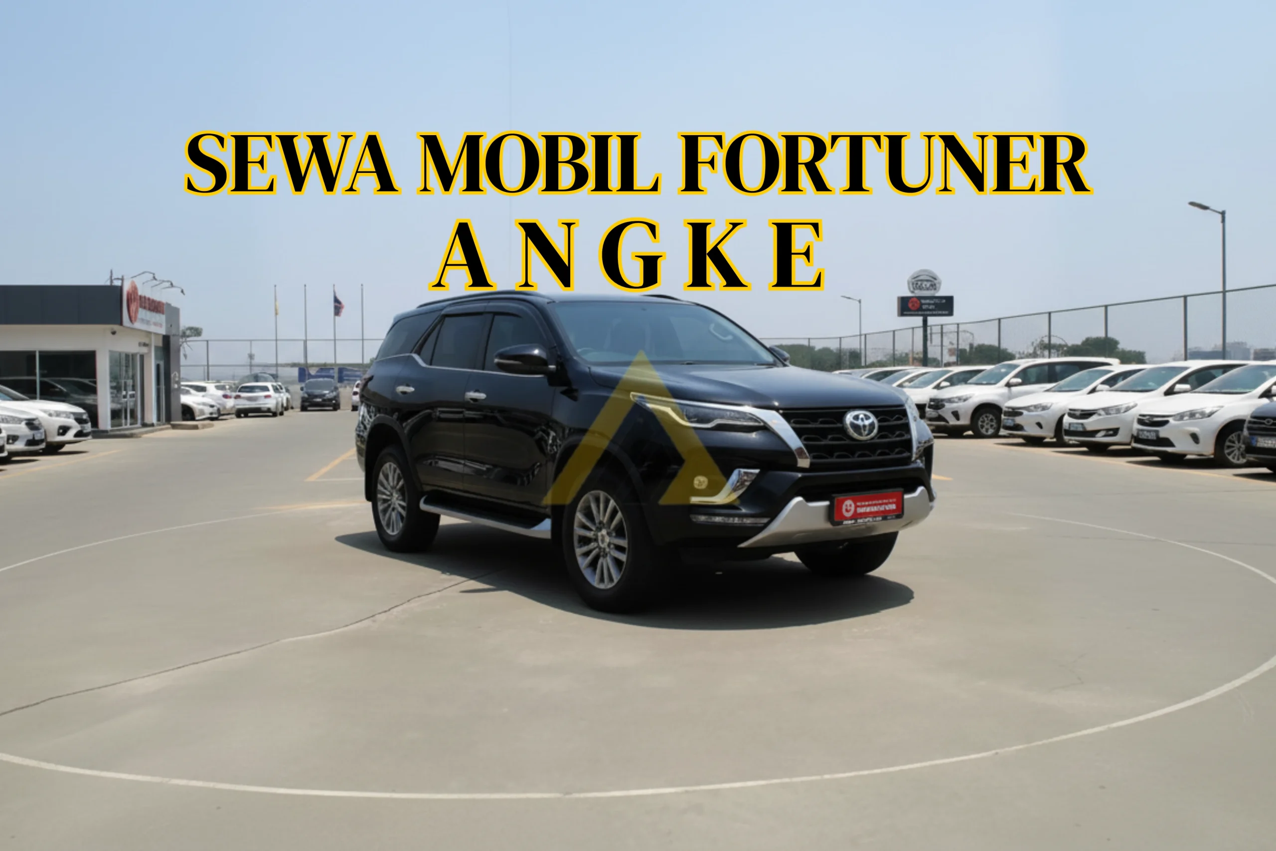 SEWA MOBIL FORTUNER ANGKE
