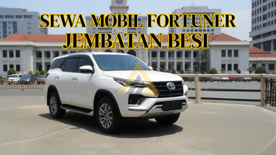 Sewa Mobil Fortuner di Jembatan Besi