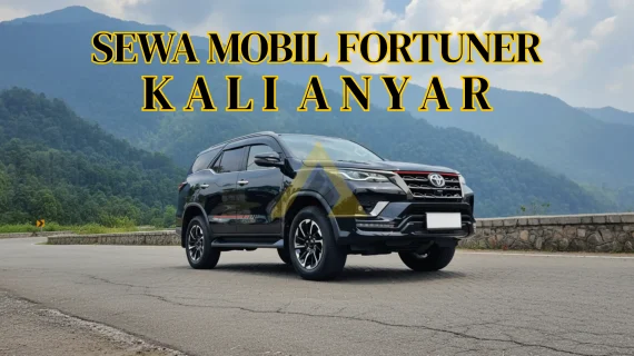 Sewa Mobil Fortuner di Kali Anyar