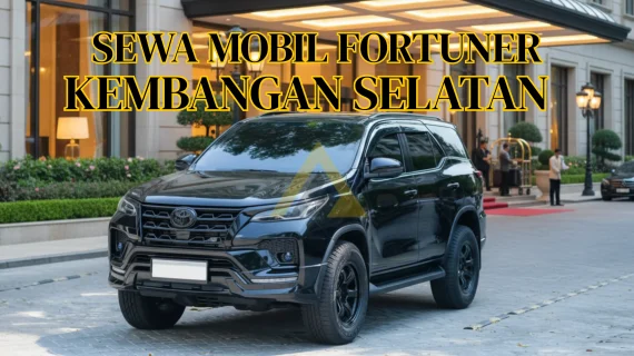 Sewa Mobil Fortuner di Kembangan Selatan